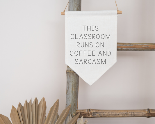 This classroom runs on Coffee and Sarcasm Flag