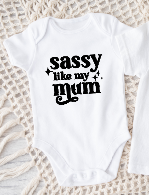 Sassy like my mum Onesie/T-Shirt