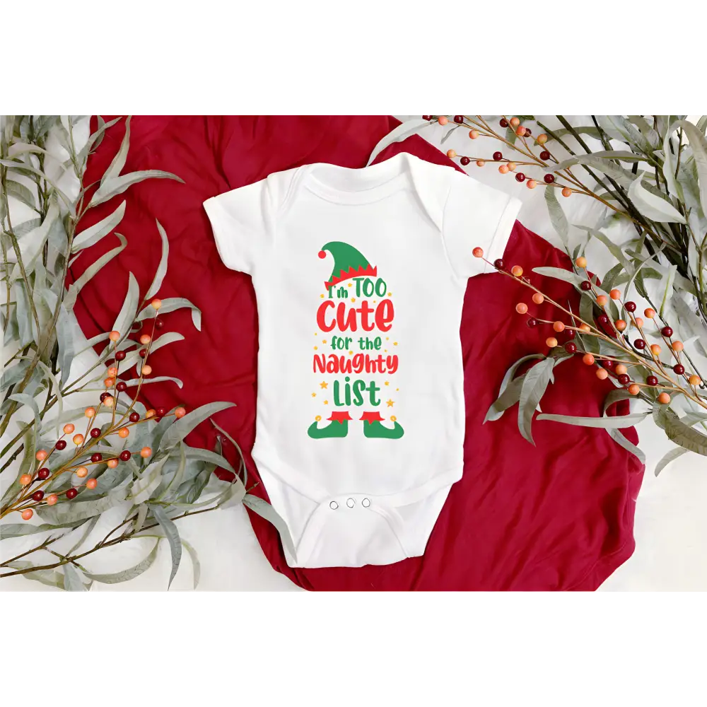 Christmas Onesie - I'm too cute for the naughty list - Timber Tinkers