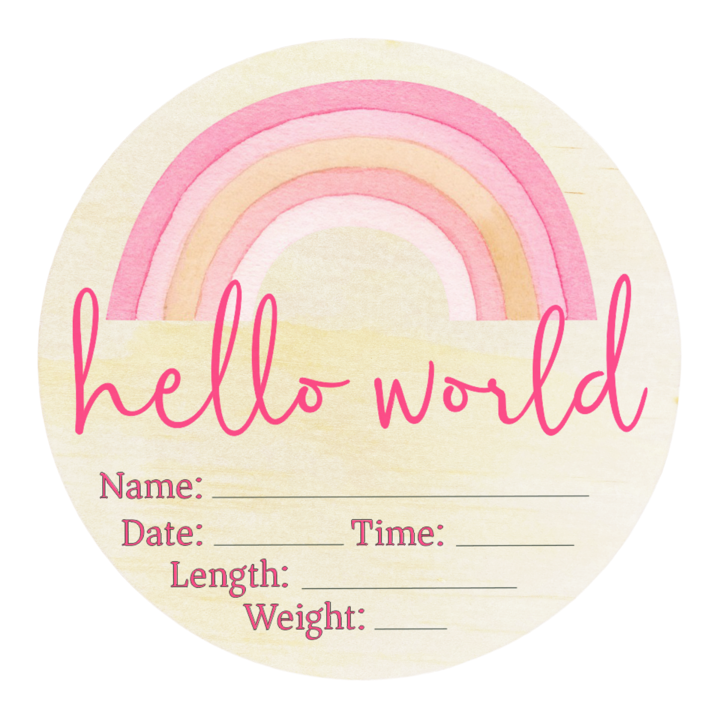 Hello World Pink Rainbow Wooden Birth Disc