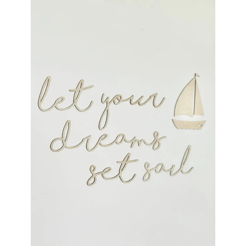 let your dreams set sail plaque - Timber Tinkers