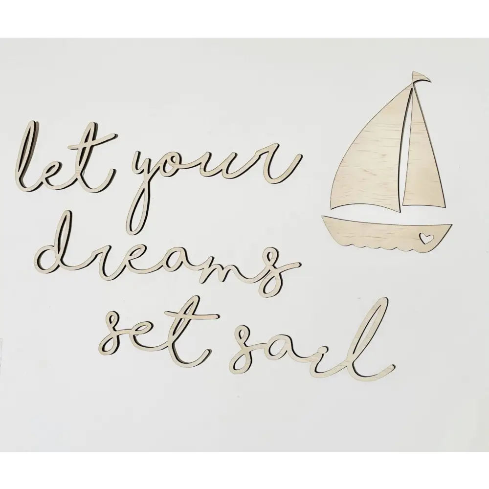 let your dreams set sail plaque - Timber Tinkers