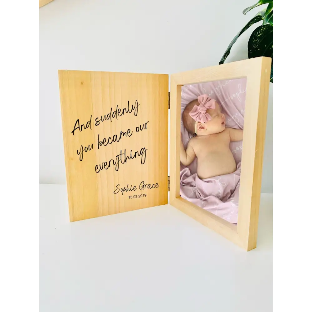 Personalised Baby Photo Frame - And suddenly you became our everything