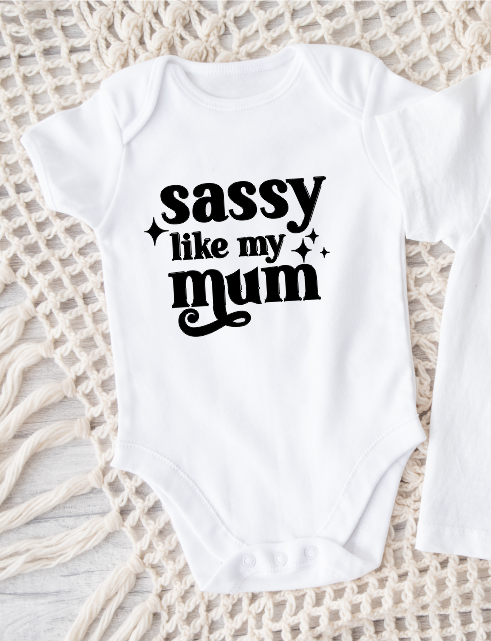 Sassy like my mum Onesie - Size 6-12 Months